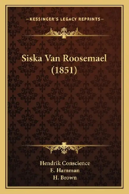 Siska Van Roosemael (1851) by Hendrik Conscience, E. Hamman, H. Brown