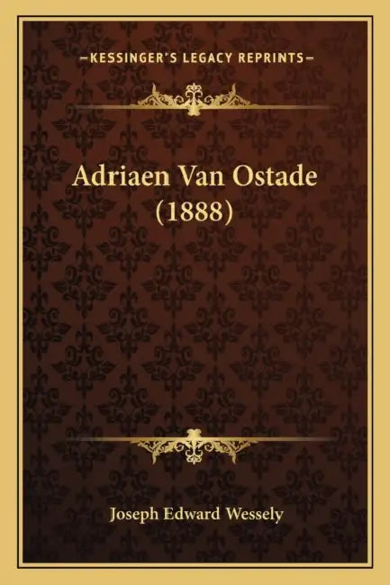 Adriaen Van Ostade (1888) by Joseph Edward Wessely