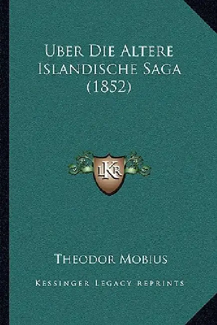 Uber Die Altere Islandische Saga (1852) by Theodorus Mobius