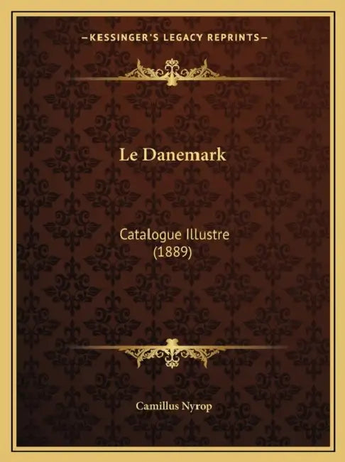 Le Danemark: Catalogue Illustre (1889) by Camillus Nyrop