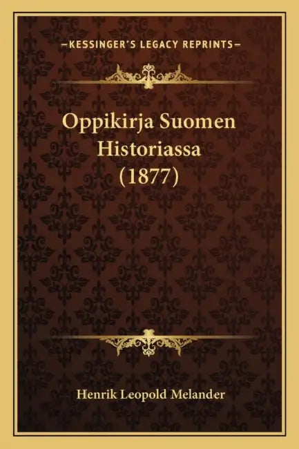 Oppikirja Suomen Historiassa (1877) by Henrik Leopold Melander