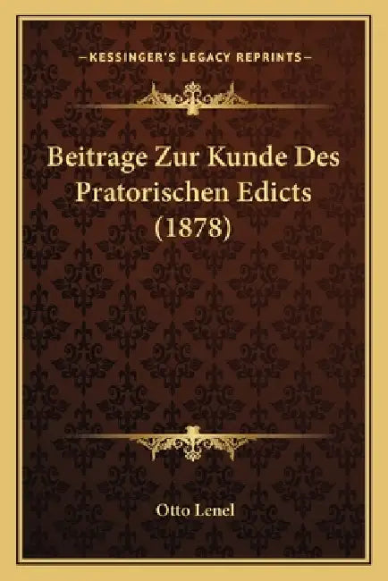 Beitrage Zur Kunde Des Pratorischen Edicts (1878) by Otto Lenel