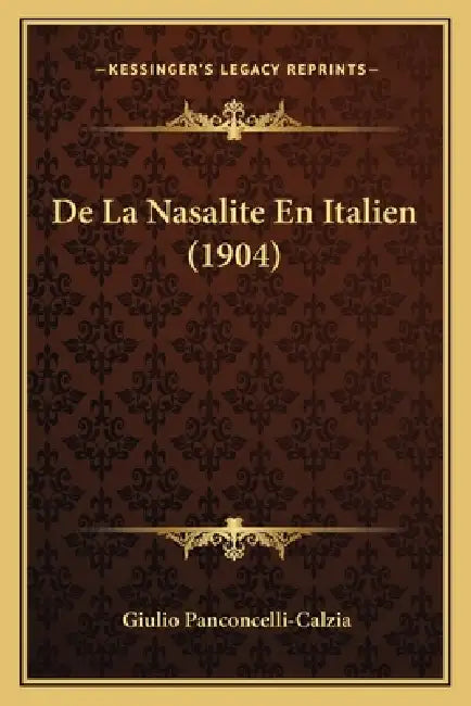 De La Nasalite En Italien (1904) by Giulio Panconcelli-Calzia