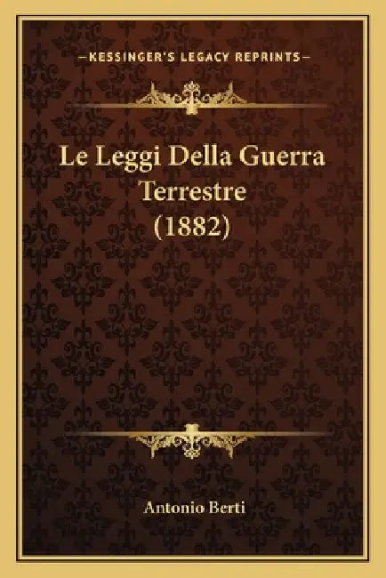 Le Leggi Della Guerra Terrestre (1882) by Antonio Berti
