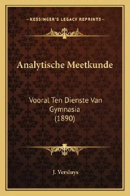 Analytische Meetkunde: Vooral Ten Dienste Van Gymnasia (1890) by J. Versluys