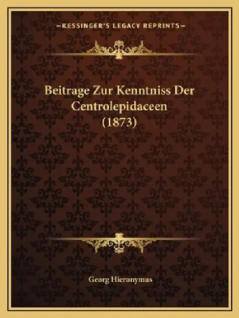 Beitrage Zur Kenntniss Der Centrolepidaceen (1873) by Georg Hieronymus