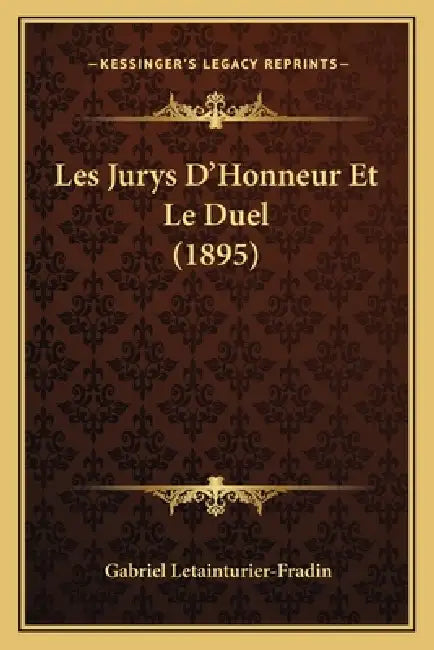 Les Jurys D'Honneur Et Le Duel (1895) by Gabriel Letainturier-Fradin
