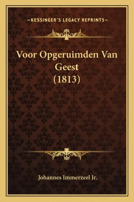 Voor Opgeruimden Van Geest (1813) by Jr. Immerzeel Johannes