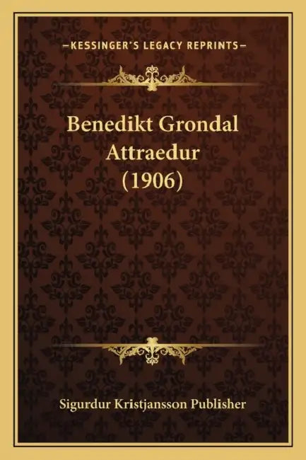 Benedikt Grondal Attraedur (1906) by Sigurdur Kristjansson Publisher