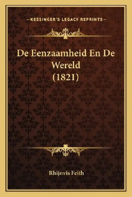 De Eenzaamheid En De Wereld (1821) by Rhijnvis Feith