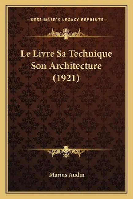 Le Livre Sa Technique Son Architecture (1921) by Marius Audin