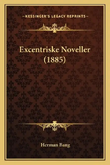 Excentriske Noveller (1885) by Herman Bang