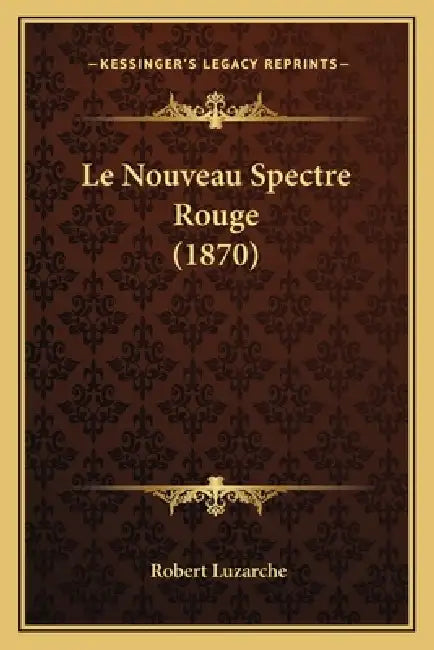 Le Nouveau Spectre Rouge (1870) by Robert Luzarche