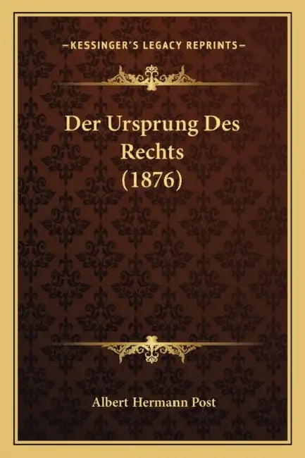 Der Ursprung Des Rechts (1876) by Albert Hermann Post