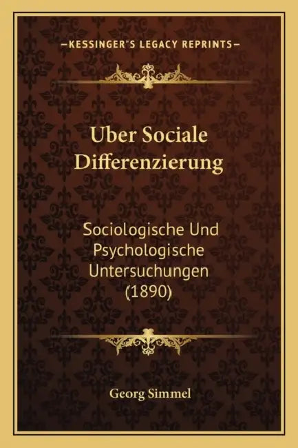 Uber Sociale Differenzierung: Sociologische Und Psychologische Untersuchungen (1890) by Georg Simmel