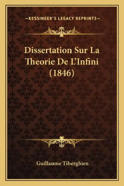 Dissertation Sur La Theorie De L'Infini (1846) by Guillaume Tiberghien
