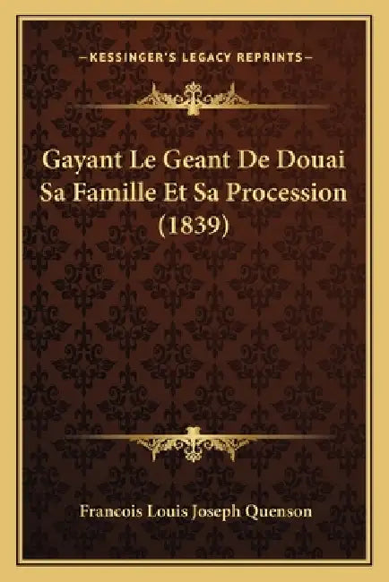 Gayant Le Geant De Douai Sa Famille Et Sa Procession (1839) by Francois Louis Joseph Quenson