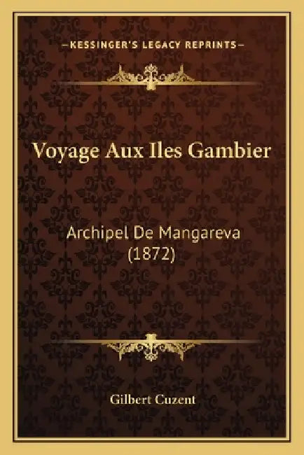 Voyage Aux Iles Gambier: Archipel De Mangareva (1872) by Gilbert Cuzent
