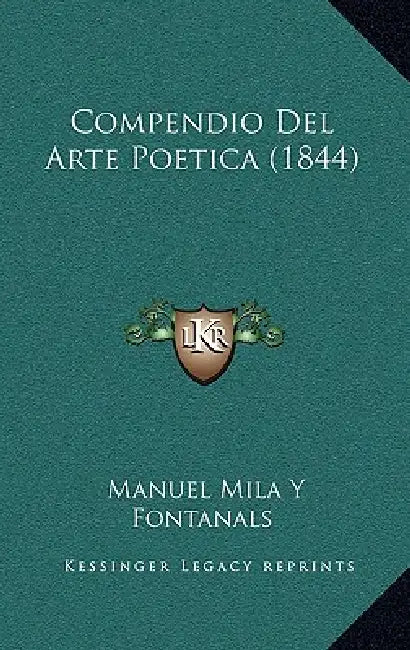 Compendio Del Arte Poetica (1844) by Manuel Mila y. Fontanals