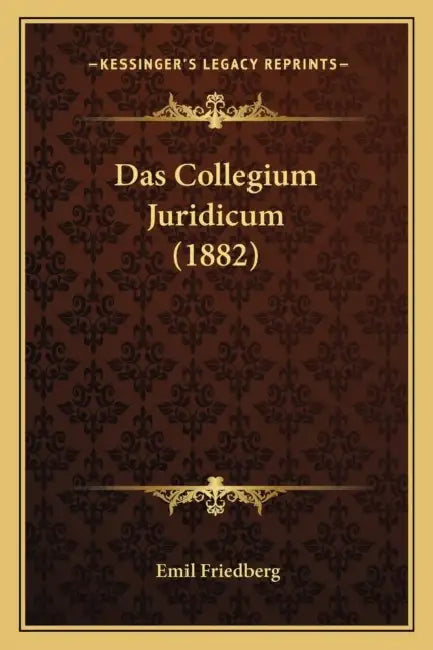 Das Collegium Juridicum (1882) by Emil Friedberg