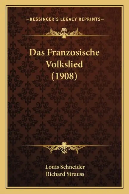Das Franzosische Volkslied (1908) by Louis Schneider, Richard Strauss
