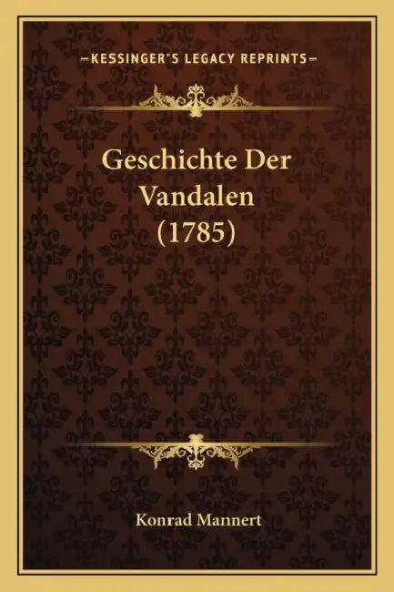 Geschichte Der Vandalen (1785) by Konrad Mannert