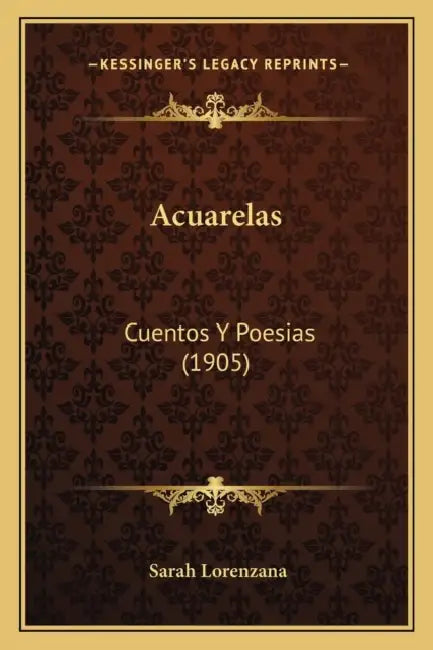Acuarelas: Cuentos Y Poesias (1905) by Sarah Lorenzana