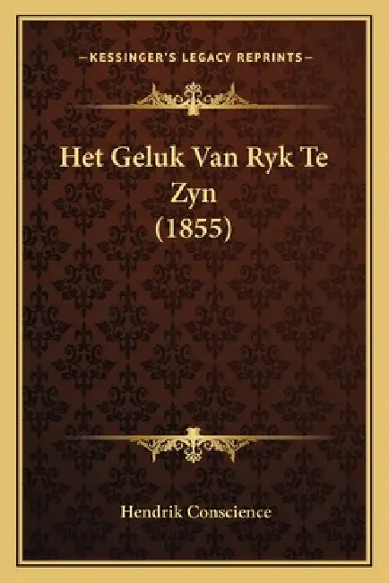 Het Geluk Van Ryk Te Zyn (1855) by Hendrik Conscience