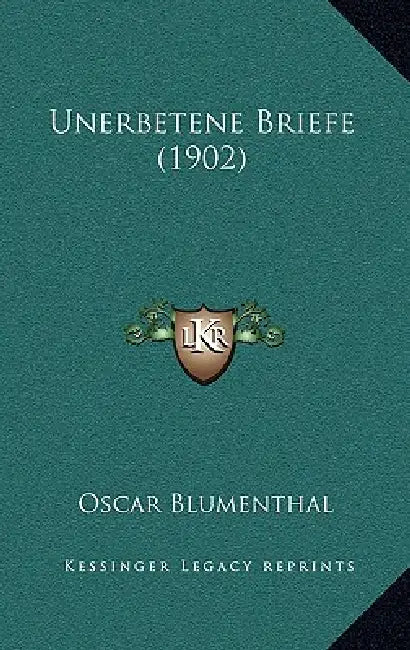 Unerbetene Briefe (1902) by Oscar Blumenthal