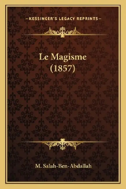 Le Magisme (1857) by M. Salah-Ben-Abdallah