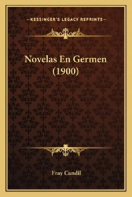 Novelas En Germen (1900) by Fray Candil