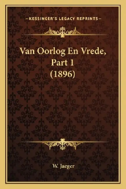 Van Oorlog En Vrede, Part 1 (1896) by W. Jaeger
