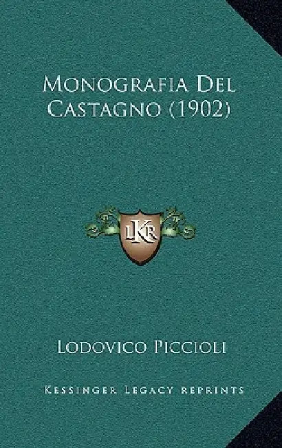 Monografia Del Castagno (1902) by Lodovico Piccioli