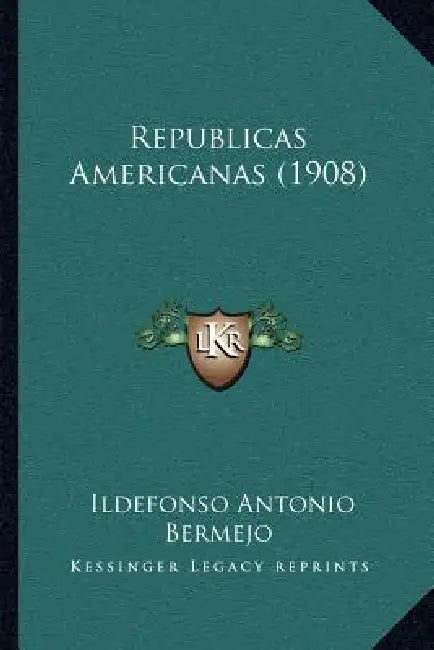 Republicas Americanas (1908) by Ildefonso Antonio Bermejo