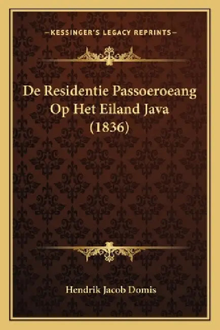 De Residentie Passoeroeang Op Het Eiland Java (1836) by Hendrik Jacob Domis