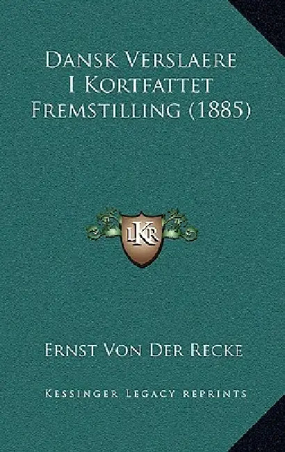 Dansk Verslaere I Kortfattet Fremstilling (1885) by Ernst Von Der Recke