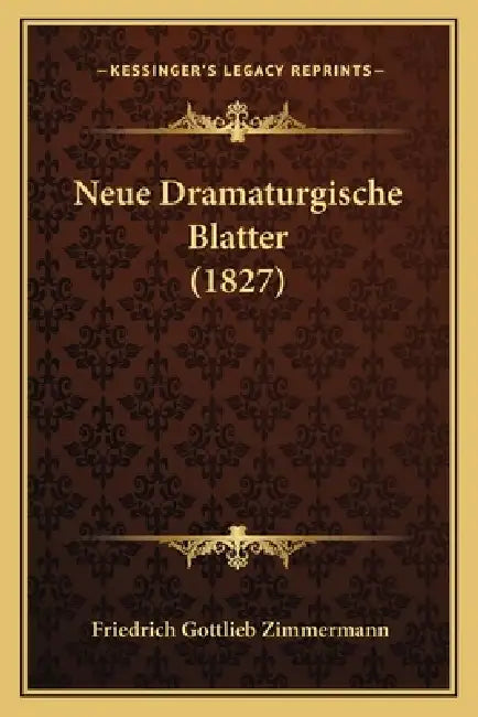 Neue Dramaturgische Blatter (1827) by Friedrich Gottlieb Zimmermann