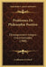 Problemes De Philosophie Positive: L'Enseignement Integral-L'Inconnaissable (1900) by Guillaume De Greef
