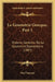 La Geometrie Grecque, Part 1: Histoire Generale De La Geometrie Elementaire (1887) by Paul Tannery