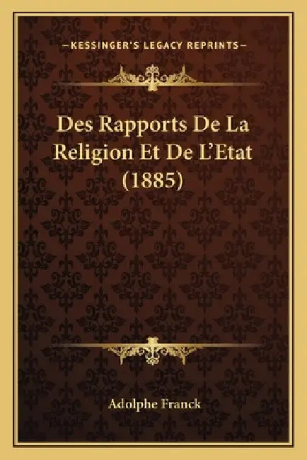 Des Rapports De La Religion Et De L'Etat (1885) by Adolphe Franck