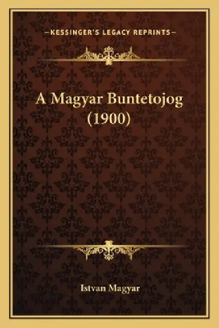 A Magyar Buntetojog (1900) by Istvan Magyar