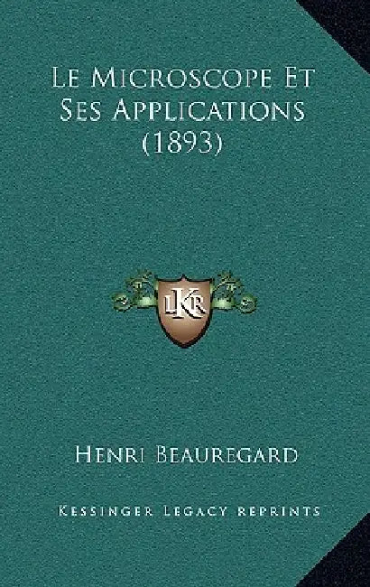 Le Microscope Et Ses Applications (1893) by Henri Beauregard