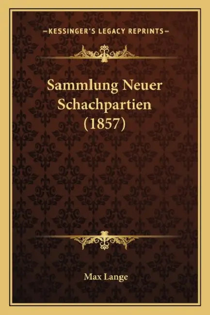 Sammlung Neuer Schachpartien (1857) by Max Lange