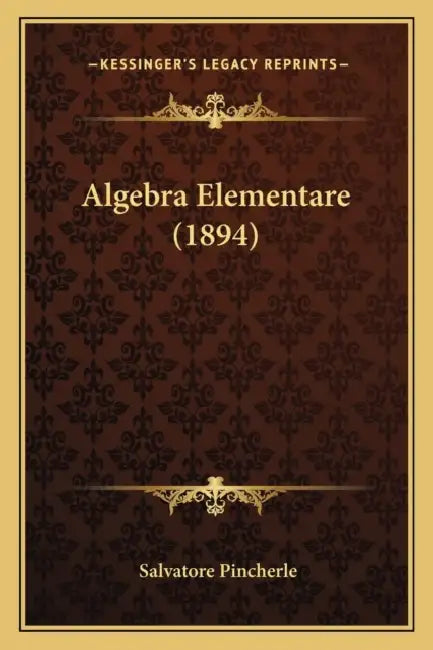 Algebra Elementare (1894) by Salvatore Pincherle