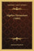 Algebra Elementare (1894) by Salvatore Pincherle