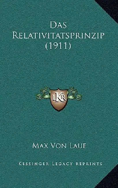 Das Relativitatsprinzip (1911) by Max Von Laue