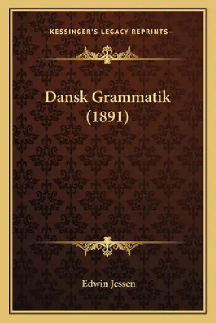 Dansk Grammatik (1891) by Edwin Jessen