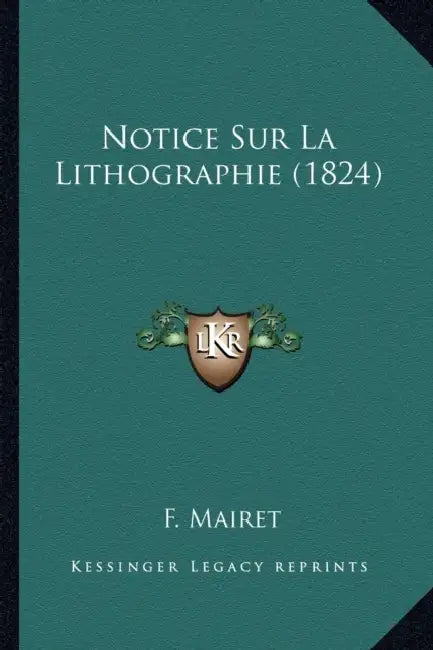 Notice Sur La Lithographie (1824) by F. Mairet