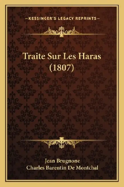 Traite Sur Les Haras (1807) by Jean Brugnone, Charles Barentin De Montchal