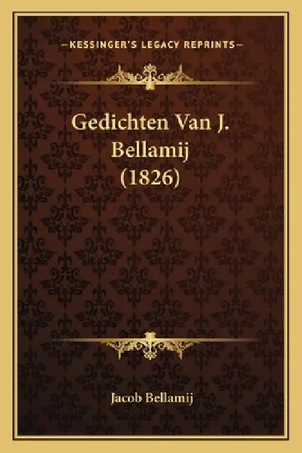 Gedichten Van J. Bellamij (1826) by Jacob Bellamij